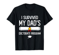 I Survived My Dads Doctorate Program T-Shirt - Streetwear Style for Adults - T-Shirt, Sweatshirt, Hoodie