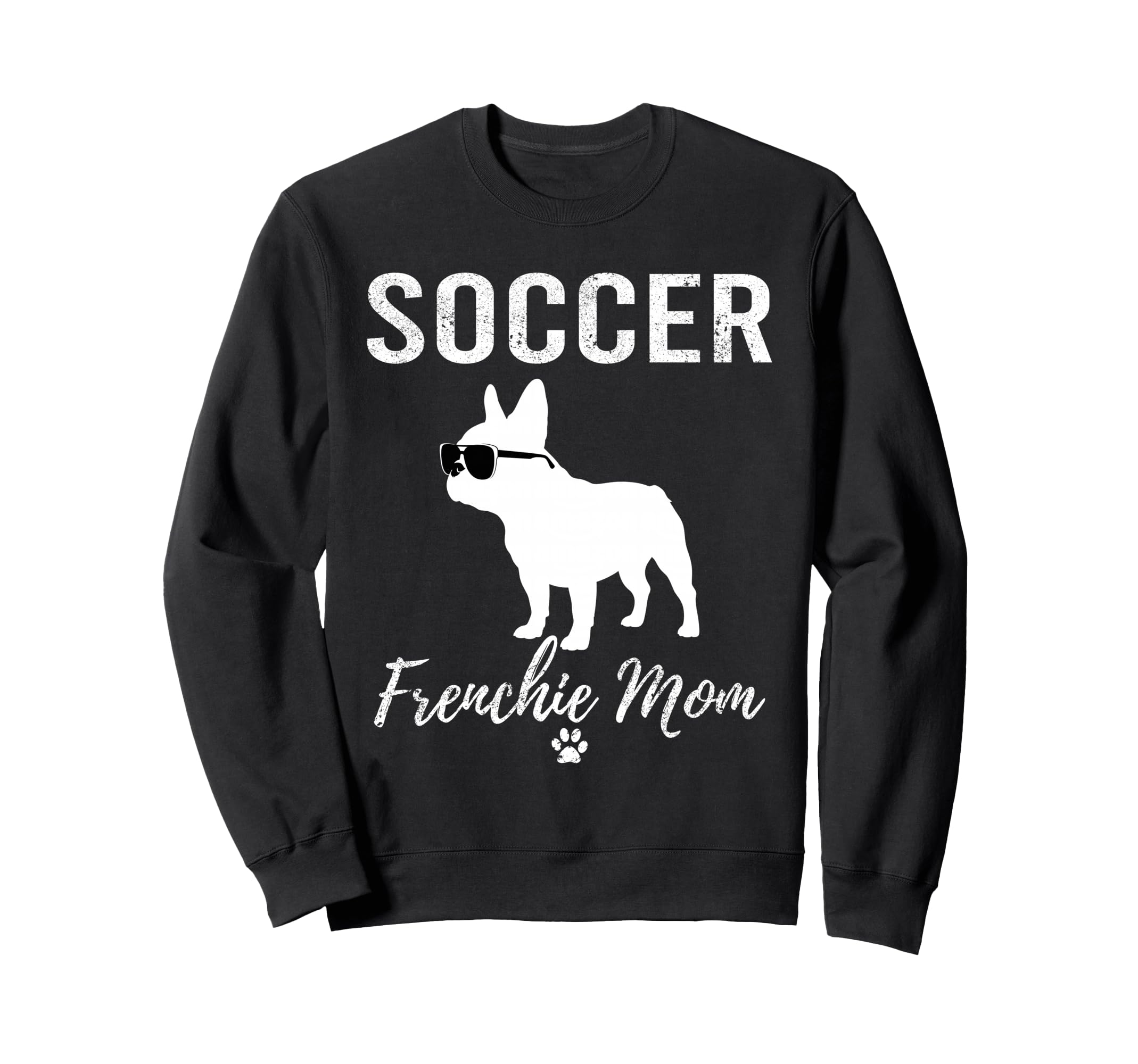 Soccer Frenchie Mom Funny Soccer Sweatshirt - Custom Art Print Men Women - T-Shirt, Sweatshirt, Hoodie
