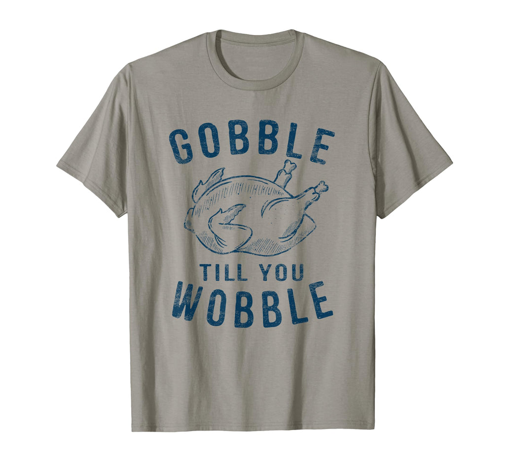 Gobble Till You Wobble Turkey Leg Day T-Shirt - Trendy Graphic Unisex - T-Shirt, Sweatshirt, Hoodie