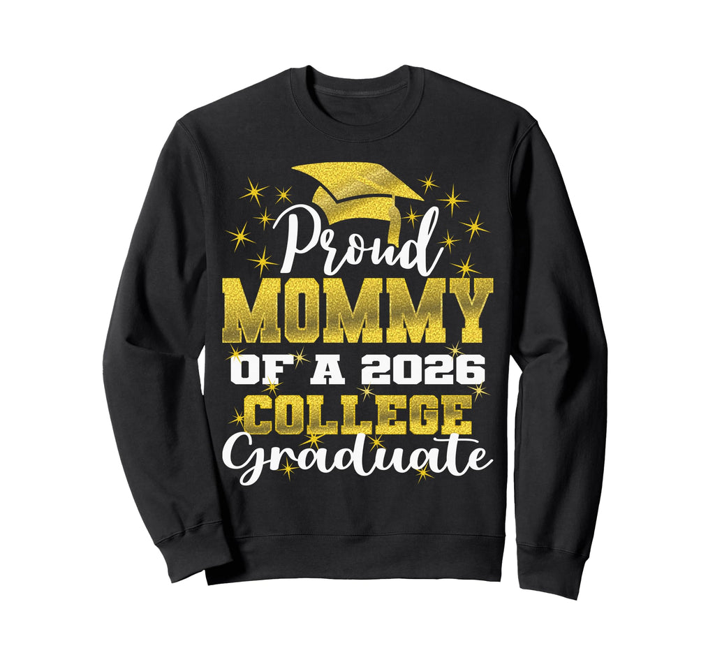 Proud Mommy 2026 College Graduate Sweatshirt - Aesthetic Graphic Unisex - T-Shirt, Sweatshirt, Hoodie