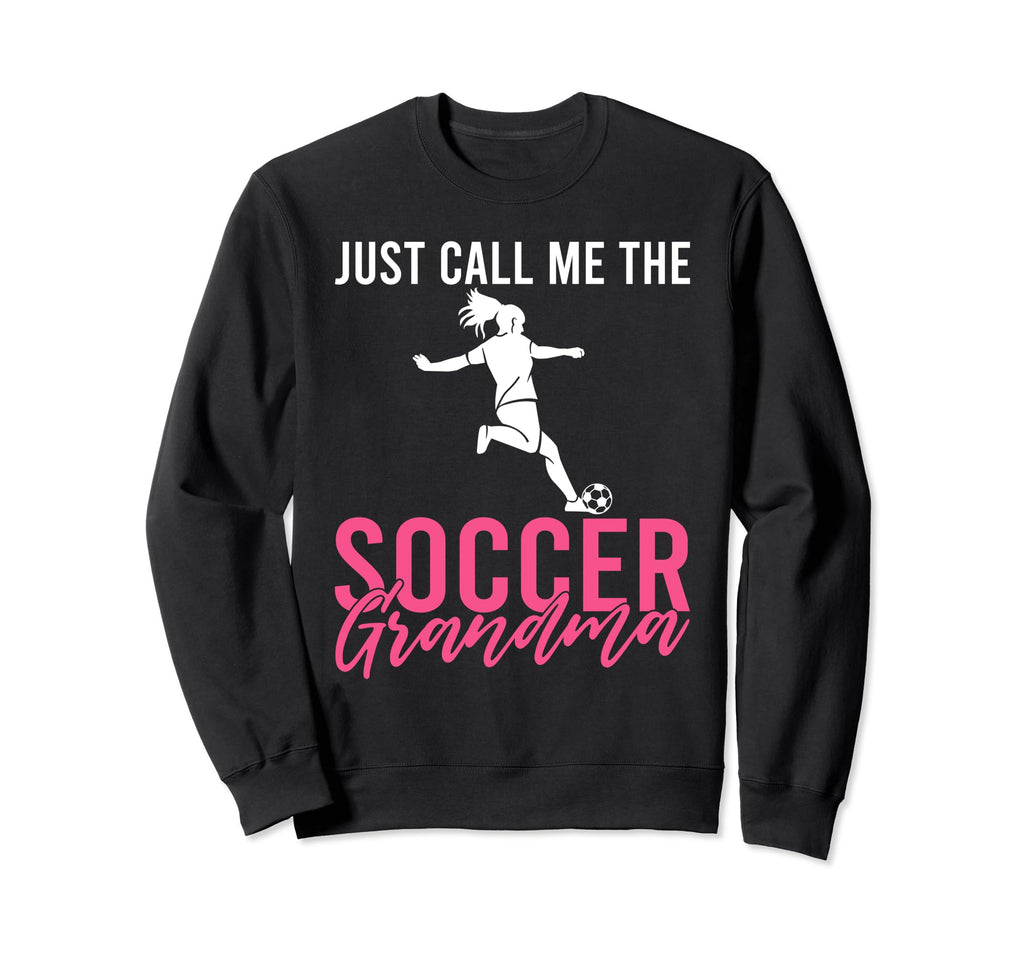 Just Call Me Soccer Grandma Sweatshirt - Custom Art Print for Adults - T-Shirt, Sweatshirt, Hoodie