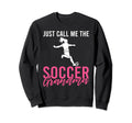 Just Call Me Soccer Grandma Sweatshirt - Custom Art Print for Adults - T-Shirt, Sweatshirt, Hoodie