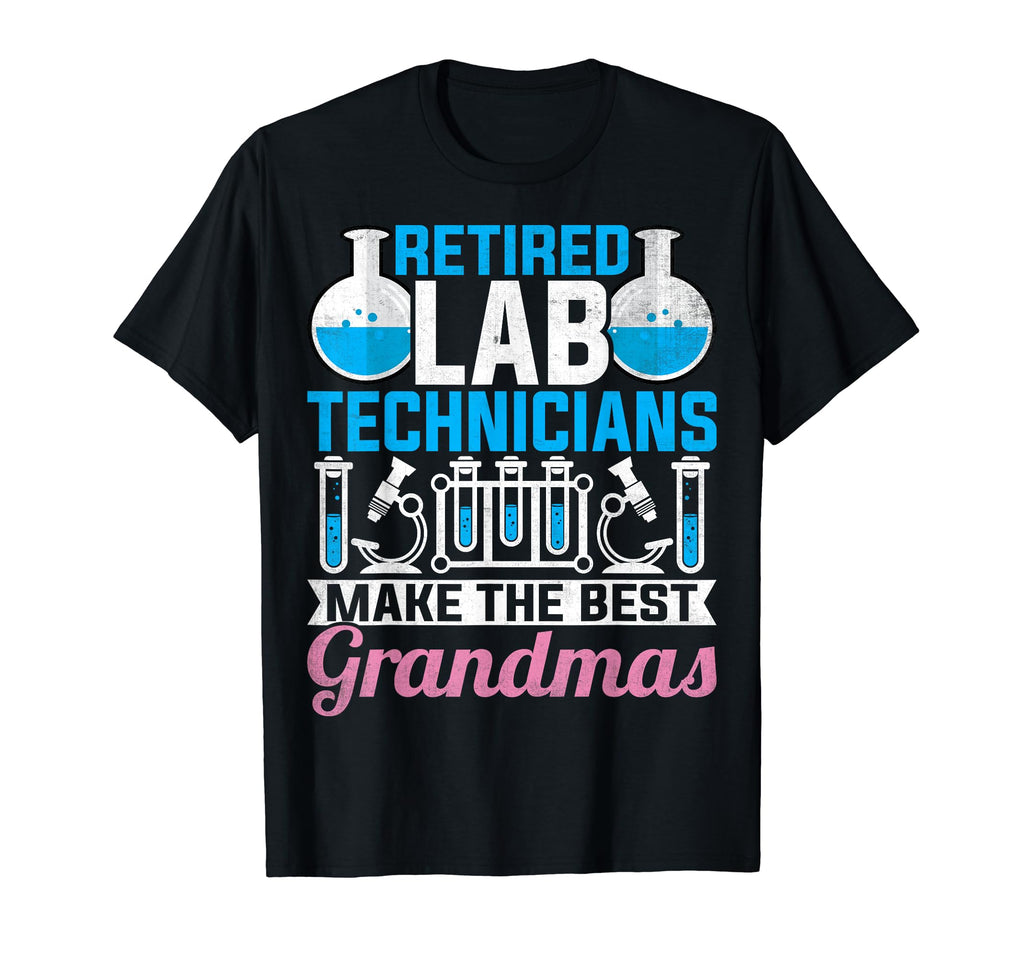 Lab Tech Retired Lab Technicians Make T-Shirt - Graphic Print for Adults - T-Shirt, Sweatshirt, Hoodie