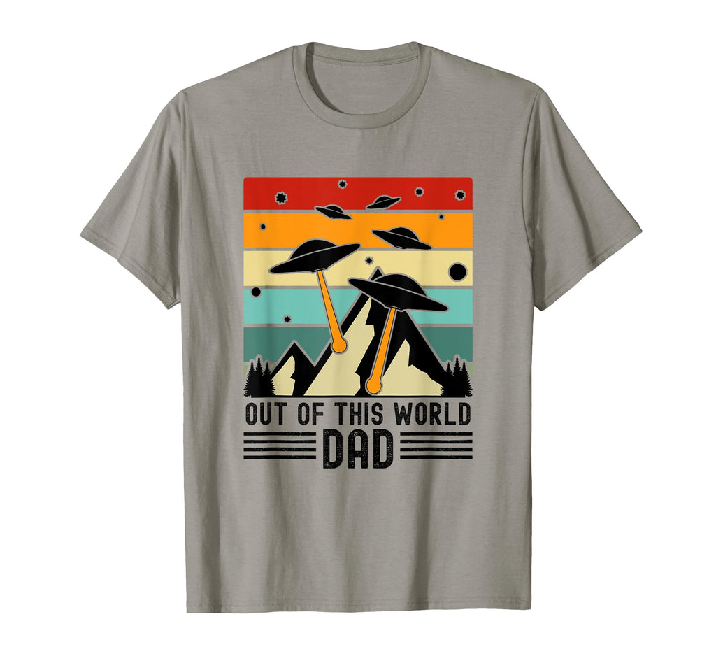 Out This World Dad Alien Fathers Day T-Shirt - Unique Graphic Men Women - T-Shirt, Sweatshirt, Hoodie