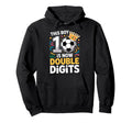 This Is Now Double Digits 10Th Birthday Hoodie - Novelty Apparel Men Women - T-Shirt, Sweatshirt, Hoodie