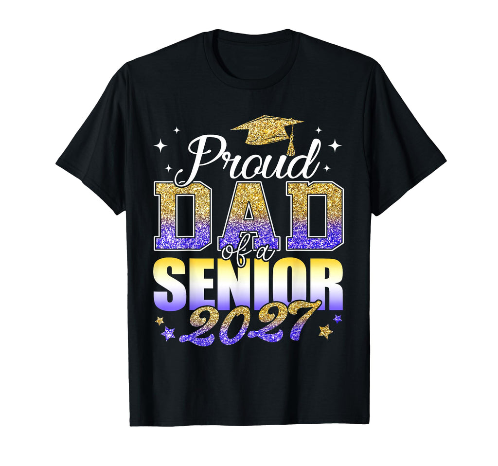 Proud Dad Senior 2027 Class 2027 T-Shirt - Unique Graphic Men Women - T-Shirt, Sweatshirt, Hoodie