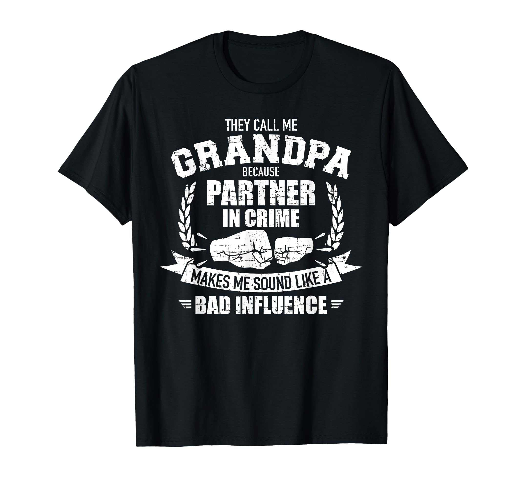 Grandpa Because Partner Crime Sounds T-Shirt - Graphic Print Men Women - T-Shirt, Sweatshirt, Hoodie