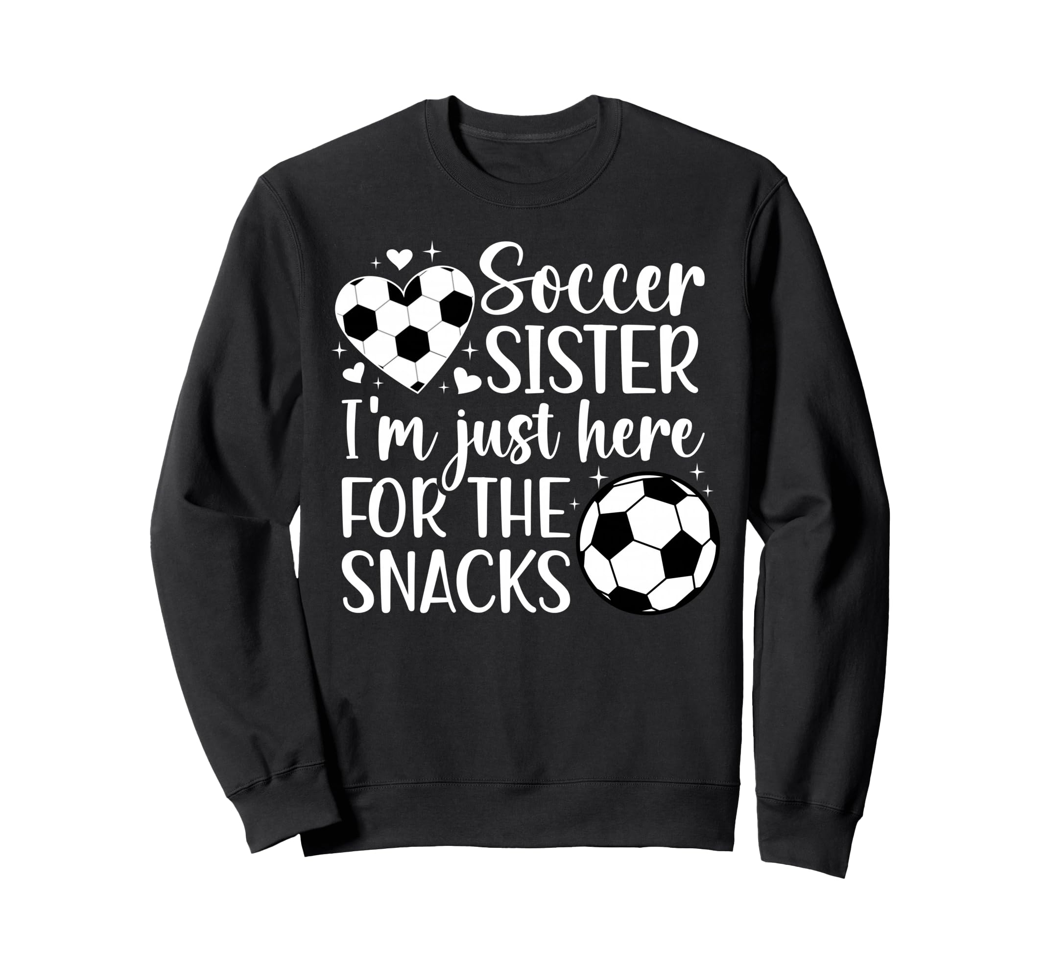 Soccer Sister Here Snacks Sister Sweatshirt - Unique Graphic for Adults - T-Shirt, Sweatshirt, Hoodie