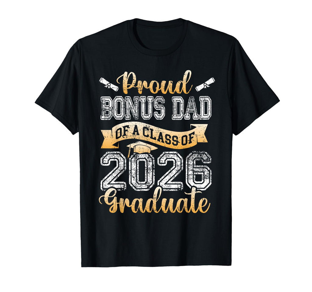 Graduate Proud Bonus Dad Class 2026 T-Shirt - Streetwear Style Unisex - T-Shirt, Sweatshirt, Hoodie