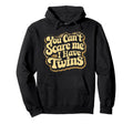 You Cant Scare Me I Have Twins Hoodie - Casual Everyday Wear for Adults - T-Shirt, Sweatshirt, Hoodie