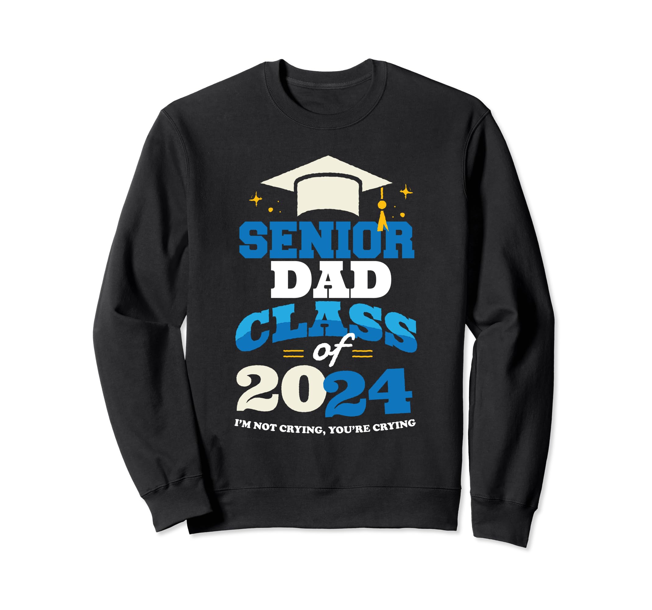 Senior Dad Class 2024 Proud Father Sweatshirt - Trendy Graphic Men Women - T-Shirt, Sweatshirt, Hoodie
