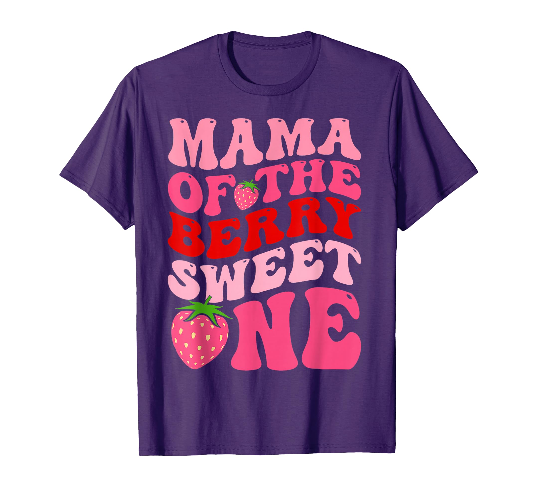 Mama Berry Sweet One Strawberry First T-Shirt - Graphic Print Men Women - T-Shirt, Sweatshirt, Hoodie