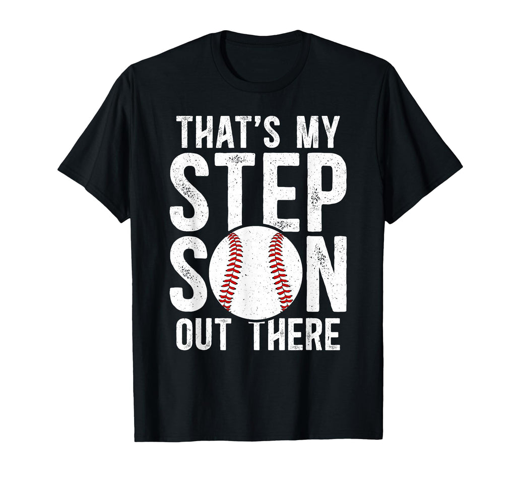 Thats My Stepson Baseball T-Shirt - Casual Everyday Wear for Adults - T-Shirt, Sweatshirt, Hoodie