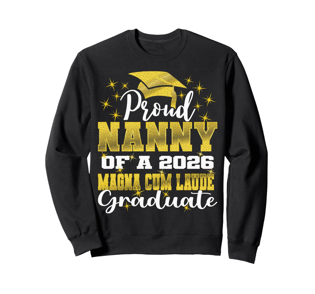 Proud Nanny 2026 Magna Cum Laude Sweatshirt - Streetwear Style Men Women - T-Shirt, Sweatshirt, Hoodie