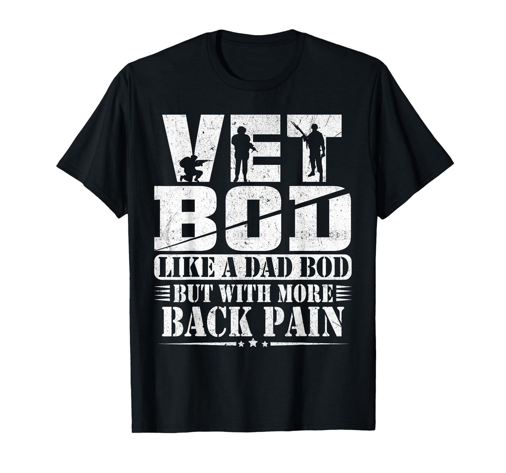 Funny Veteran Fathers Day Vet Bod Like T-Shirt - Trendy Graphic for Adults - T-Shirt, Sweatshirt, Hoodie