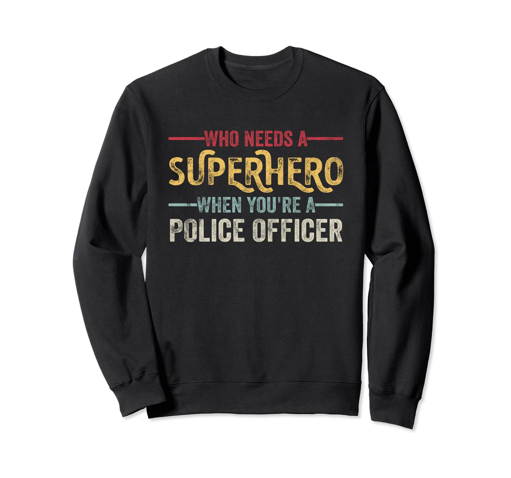 Funny Police Officer Superhero Dad Sweatshirt - Custom Art Print for Adults - T-Shirt, Sweatshirt, Hoodie