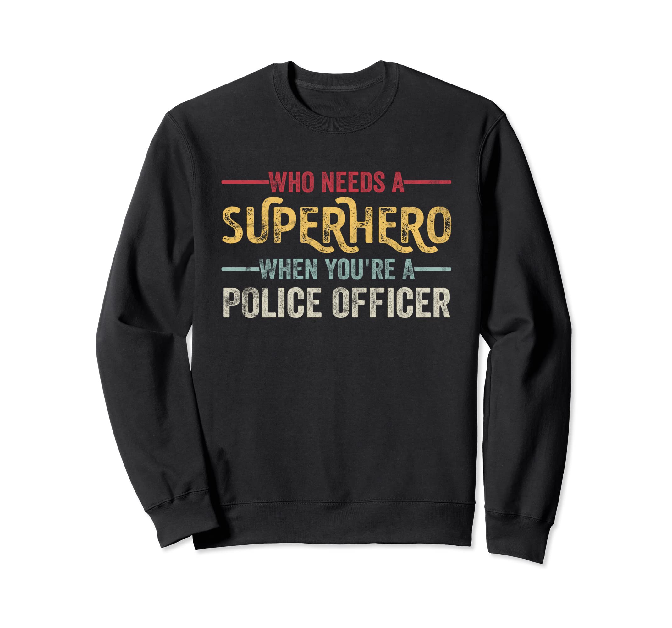 Funny Police Officer Superhero Dad Sweatshirt - Custom Art Print for Adults - T-Shirt, Sweatshirt, Hoodie