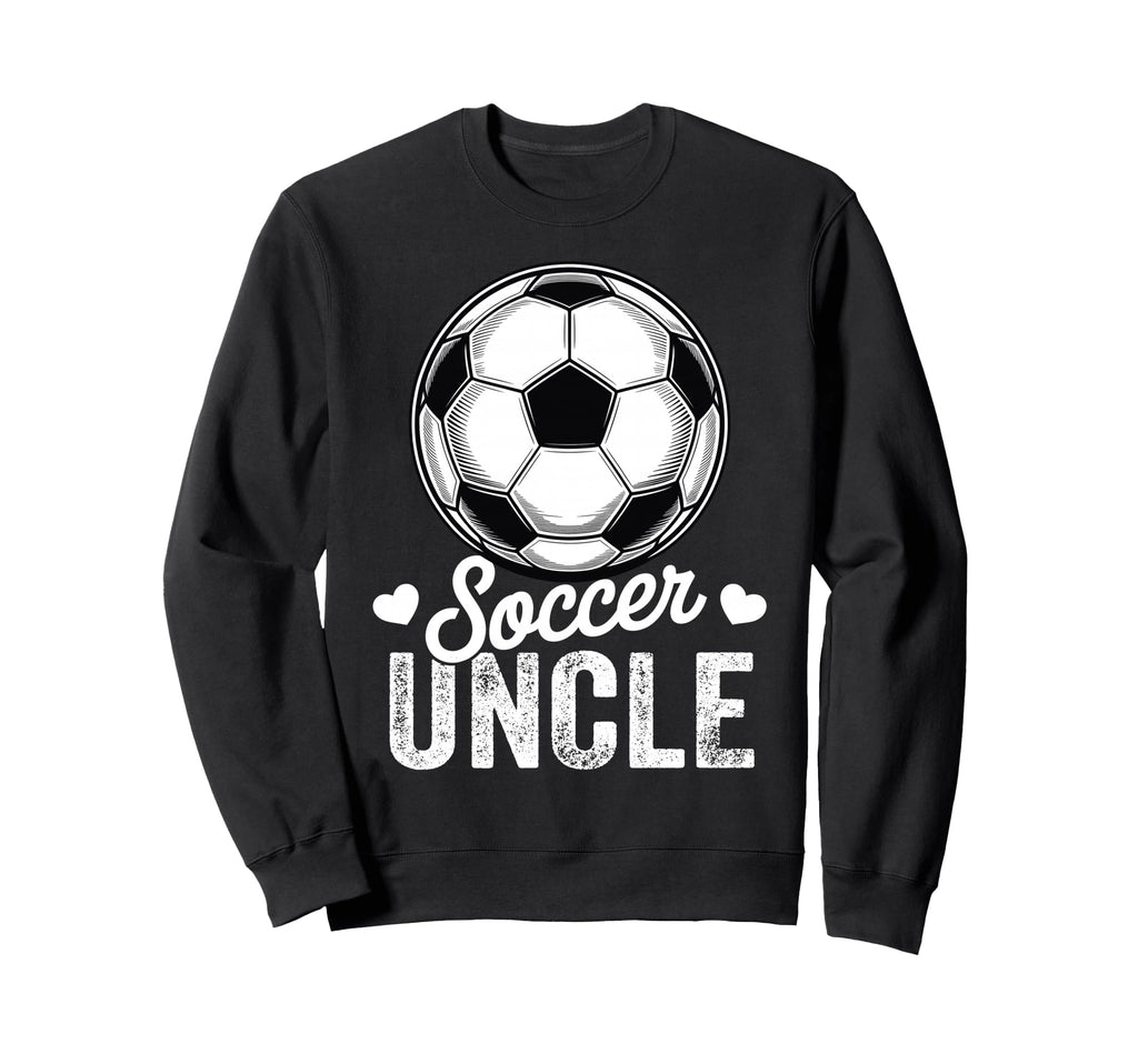 Funny Soccer Uncle Mothers Day Sweatshirt - Unique Graphic for Adults - T-Shirt, Sweatshirt, Hoodie