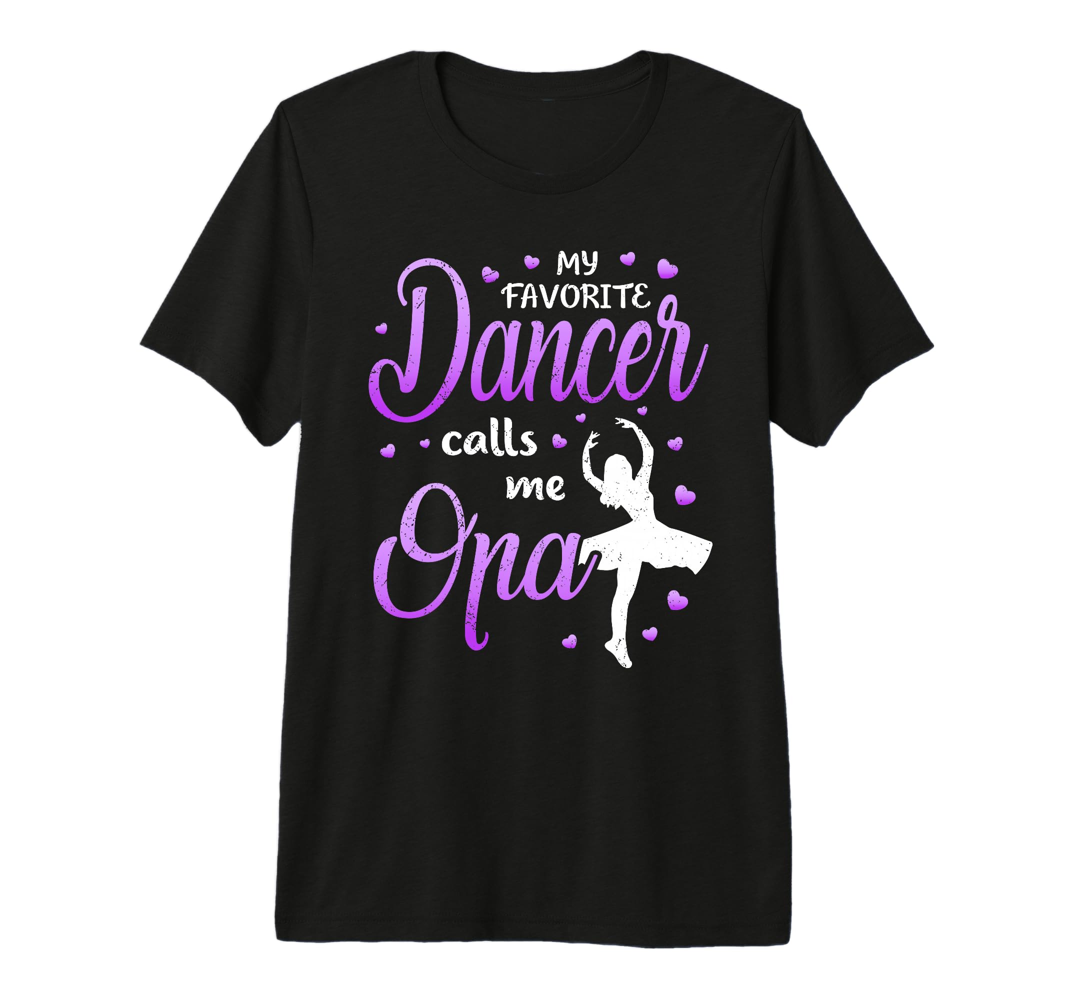 Mens My Favorite Dancer Calls Me Opa T-Shirt - Streetwear Style Unisex - T-Shirt, Sweatshirt, Hoodie