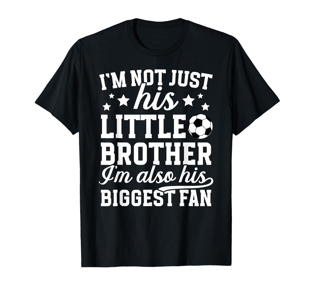 His Biggest Fan Soccer Brother Soccer T-Shirt - Novelty Apparel Unisex - T-Shirt, Sweatshirt, Hoodie