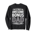 Awesome Bonus Dad Step Parent Sweatshirt - Streetwear Style Men Women - T-Shirt, Sweatshirt, Hoodie