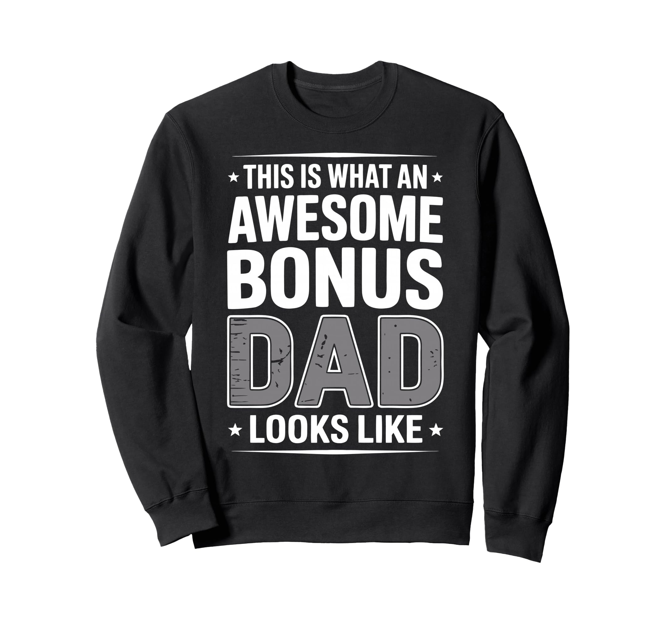 Awesome Bonus Dad Step Parent Sweatshirt - Streetwear Style Men Women - T-Shirt, Sweatshirt, Hoodie