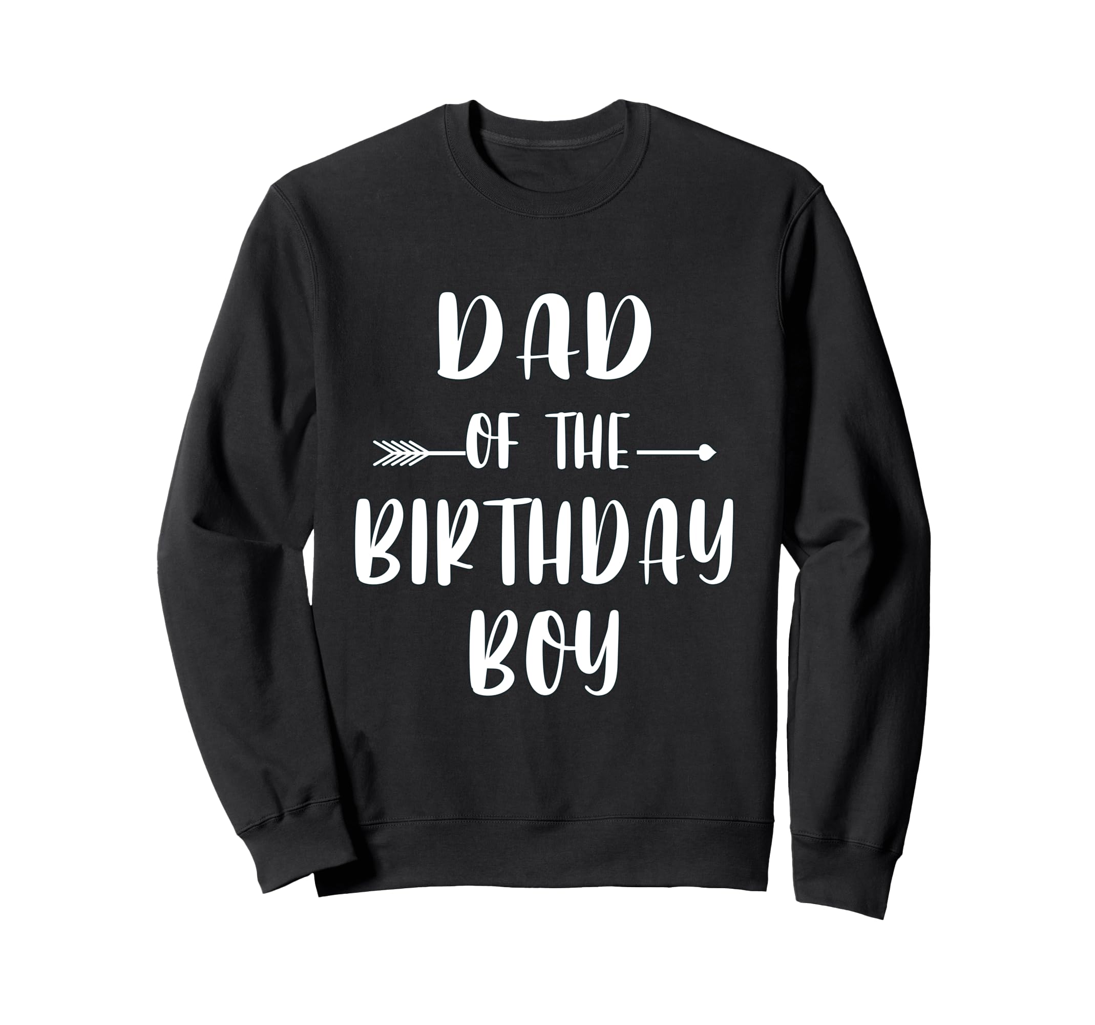 Funny Dad Birthday Matching Sweatshirt - Casual Everyday Wear for Adults - T-Shirt, Sweatshirt, Hoodie