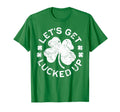Lets Get Lucked Up St Patricks Day T-Shirt - Graphic Print Unisex - T-Shirt, Sweatshirt, Hoodie
