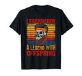 Legendaddy Legend Offspring T-Shirt - Casual Everyday Wear Men Women - T-Shirt, Sweatshirt, Hoodie
