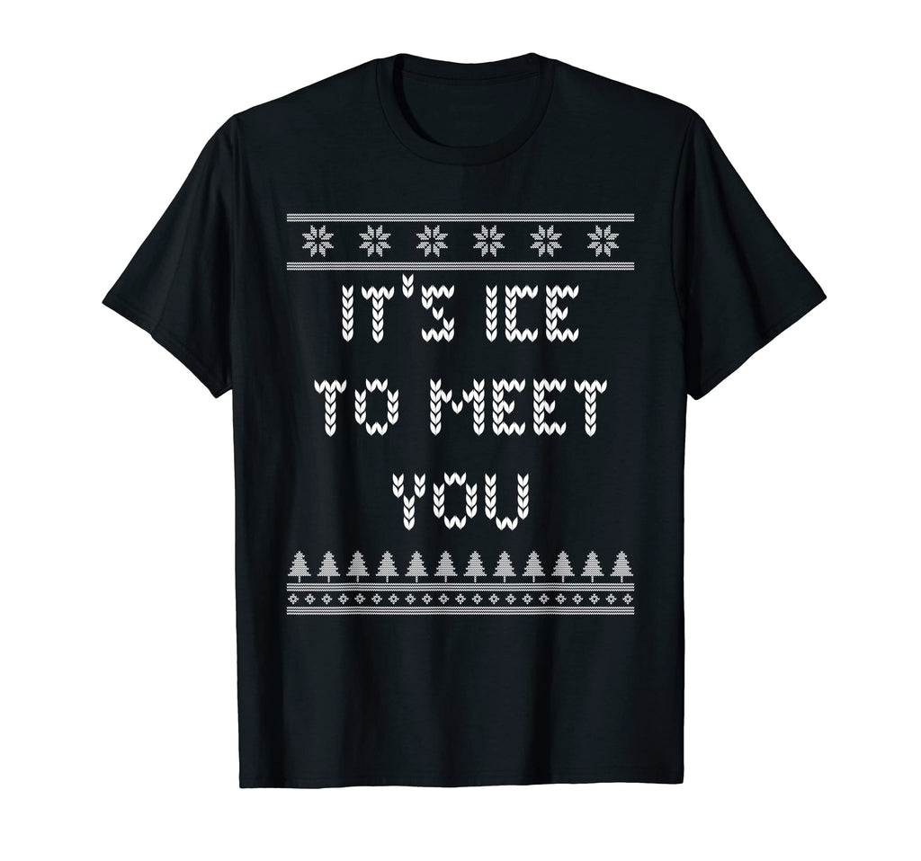 Its Ice To Meet You Dad Jokes Punchline T-Shirt - Graphic Print Unisex - T-Shirt, Sweatshirt, Hoodie