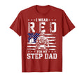 I Wear Red Friday My Step Dad T-Shirt - Casual Everyday Wear Unisex - T-Shirt, Sweatshirt, Hoodie