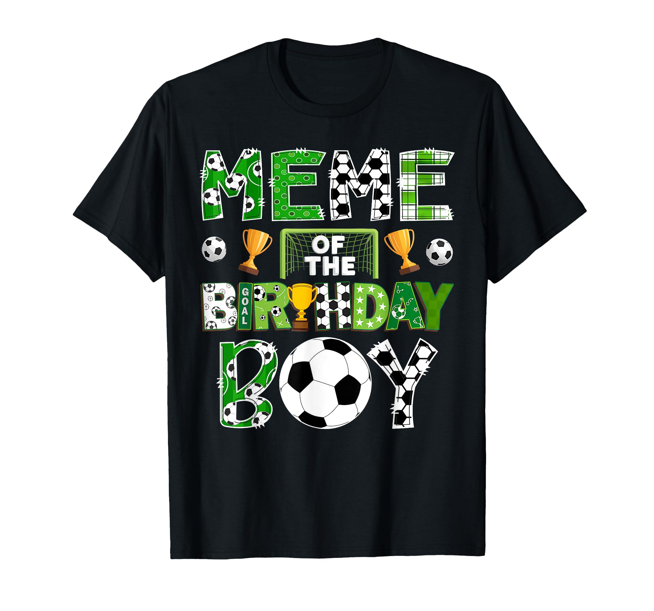 Meme Birthday Soccer Player Game Day T-Shirt - Casual Everyday Wear Unisex - T-Shirt, Sweatshirt, Hoodie