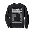 Bonus Dad Nutrition Facts Sweatshirt - Casual Everyday Wear Men Women - T-Shirt, Sweatshirt, Hoodie