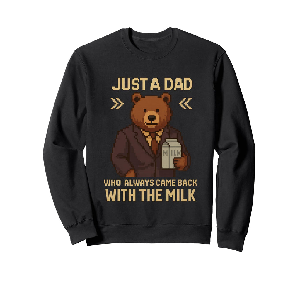 Just Dad Who Came Back Milk Bear Sweatshirt - Aesthetic Graphic Men Women - T-Shirt, Sweatshirt, Hoodie
