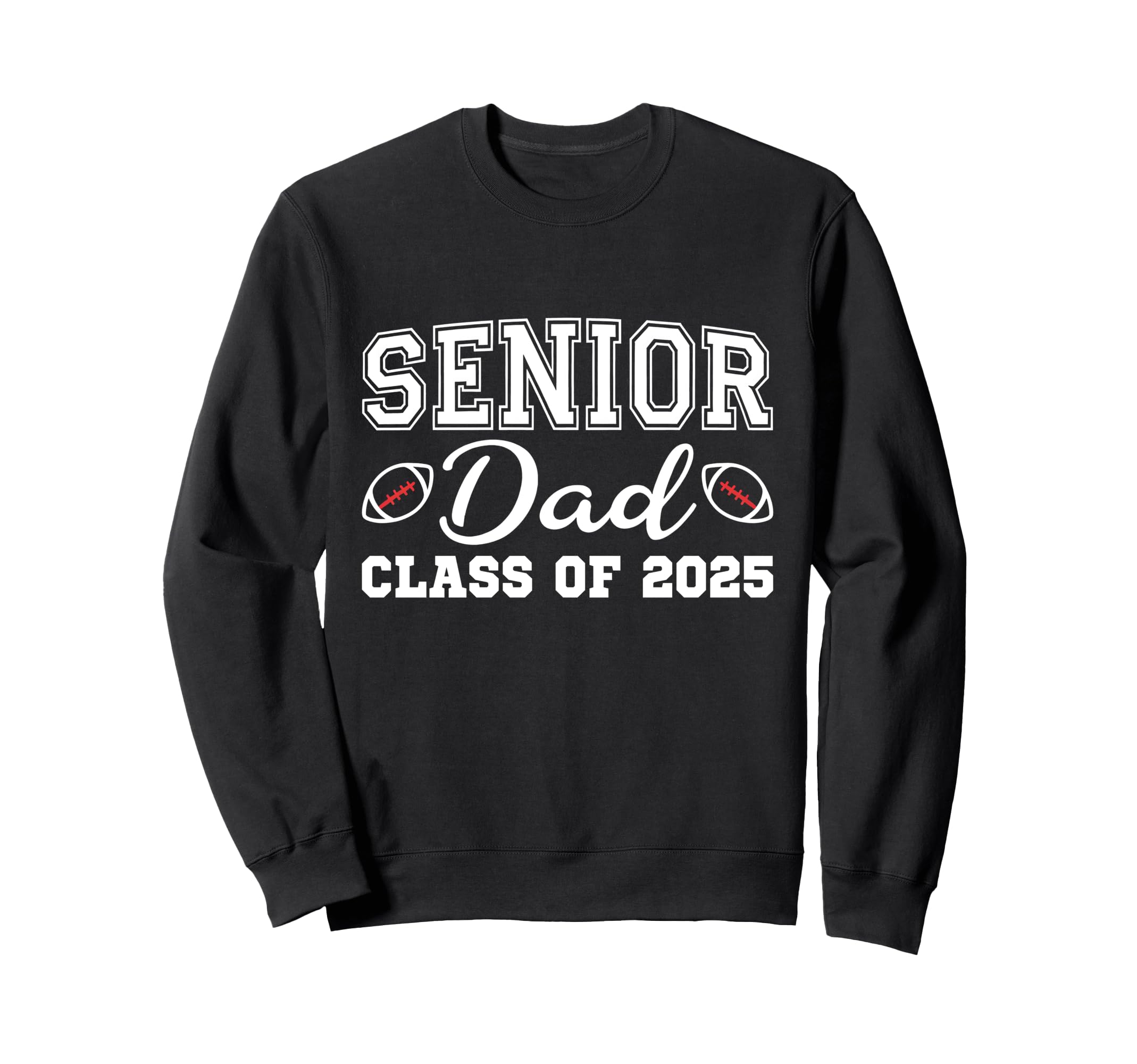 Senior Dad 2025 Class 2025 Graduation Sweatshirt - Streetwear Style Unisex - T-Shirt, Sweatshirt, Hoodie