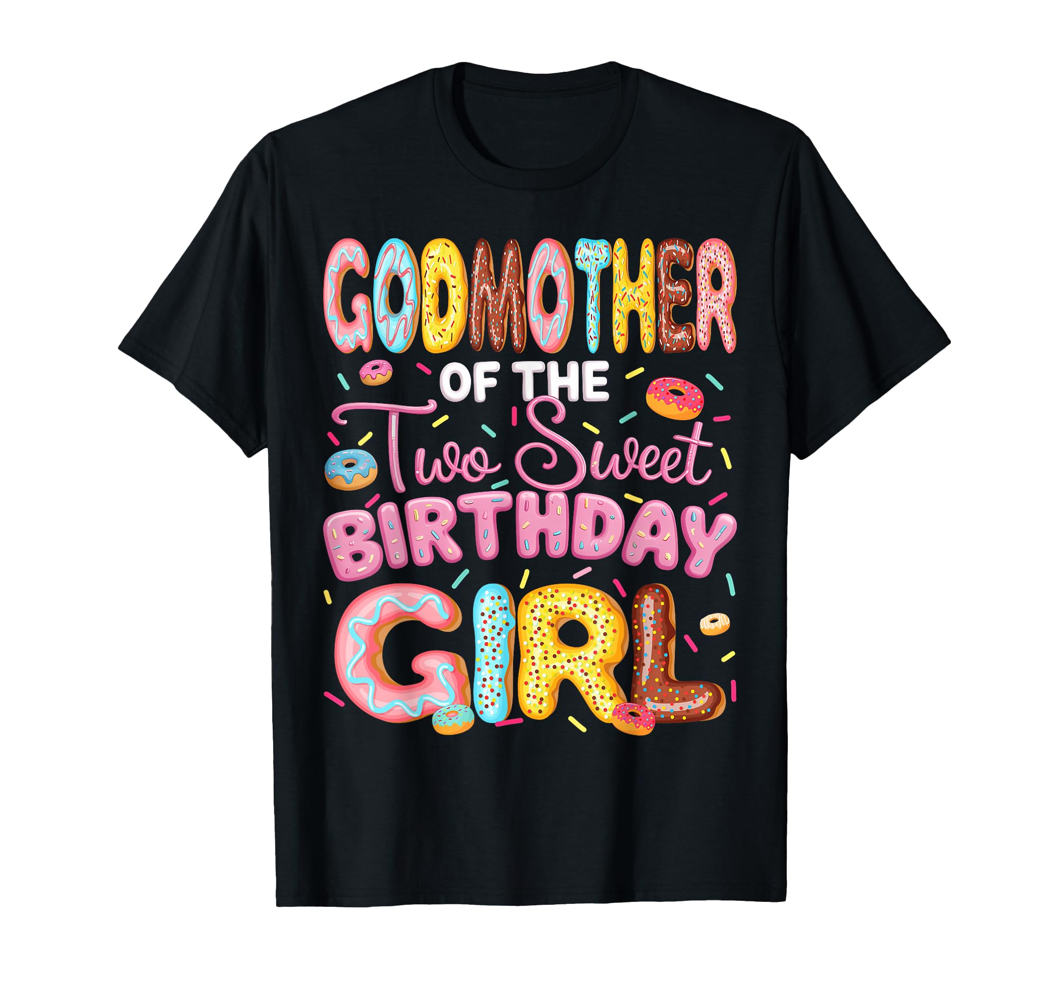 Godmother Two Sweet Birthday T-Shirt - Casual Everyday Wear for Adults - T-Shirt, Sweatshirt, Hoodie