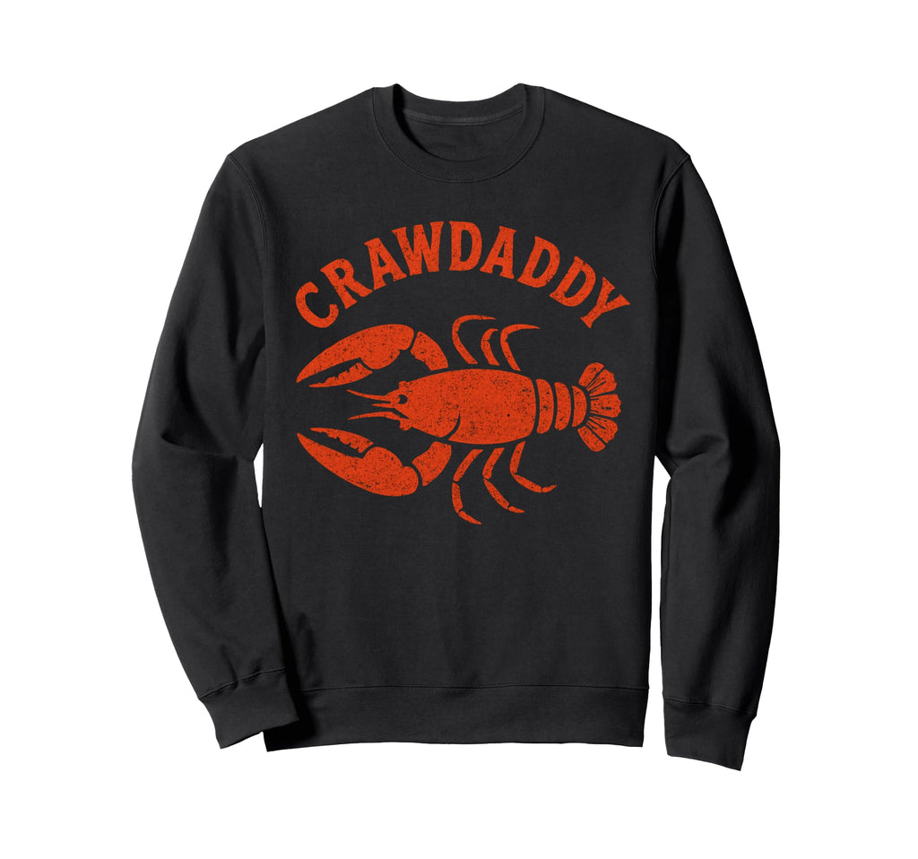 Funny Craw Daddy Crawfish Boil Dad Sweatshirt - Unique Graphic Unisex - T-Shirt, Sweatshirt, Hoodie