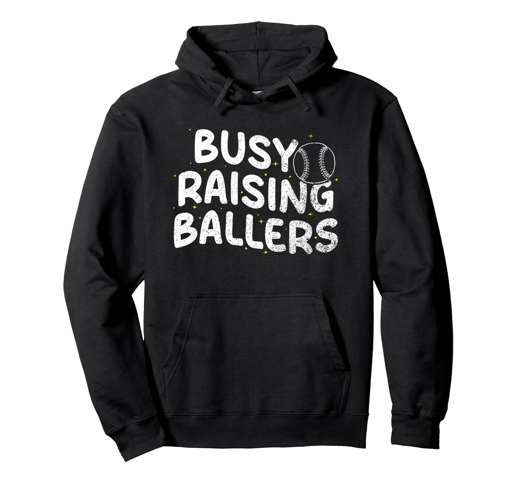 Busy Raising Ballers Softball Baseball Hoodie - Fun Novelty Design Unisex - T-Shirt, Sweatshirt, Hoodie