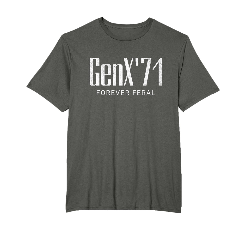 Gen X 1971 Forever Feral Gen Xer Born T-Shirt - Trendy Graphic Men Women - T-Shirt, Sweatshirt, Hoodie