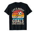 Lifes About Goals And Assists T-Shirt - Casual Everyday Wear Men Women - T-Shirt, Sweatshirt, Hoodie