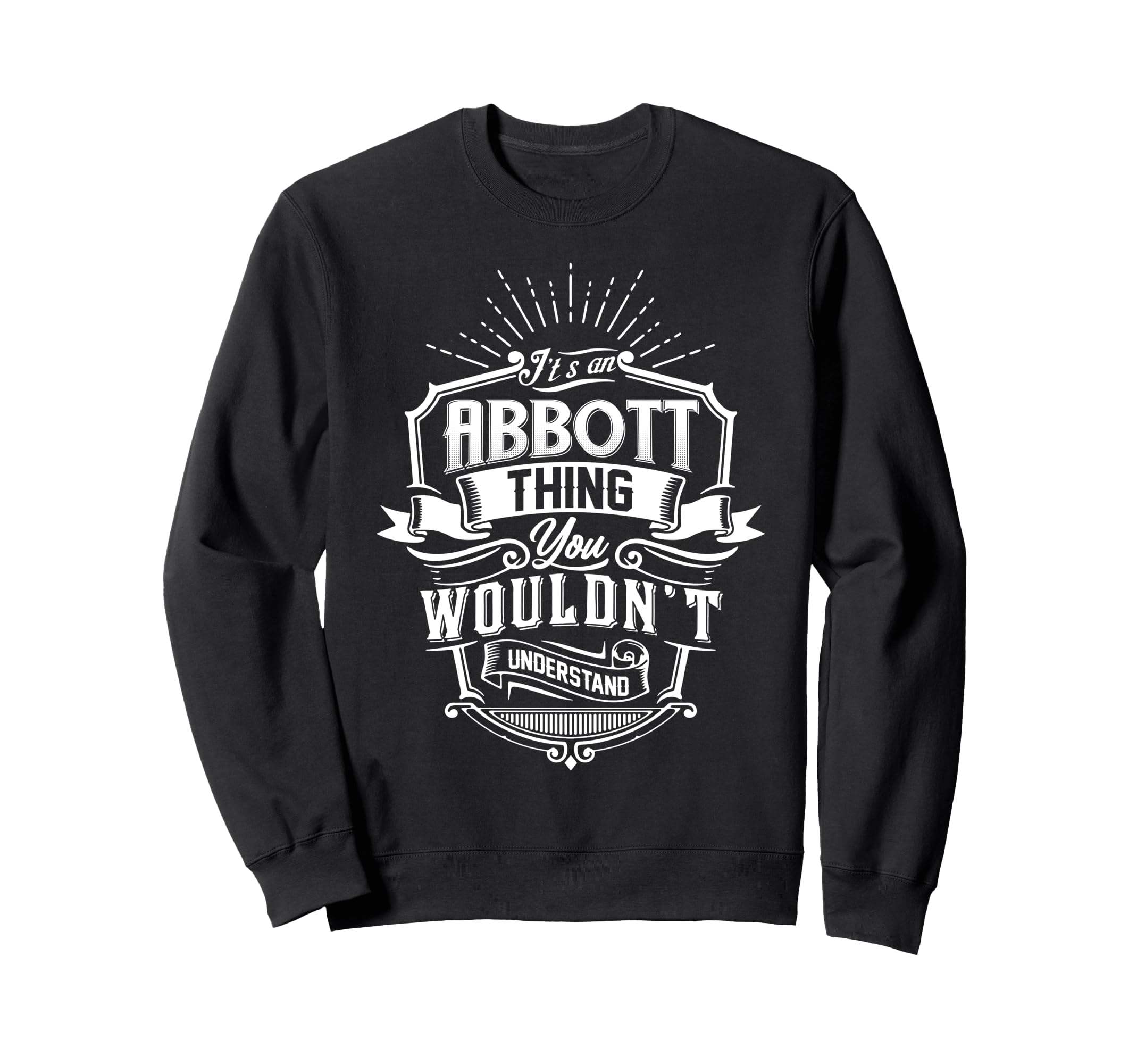 Its Abbott Thing You Wouldnt Sweatshirt - Aesthetic Graphic Unisex - T-Shirt, Sweatshirt, Hoodie