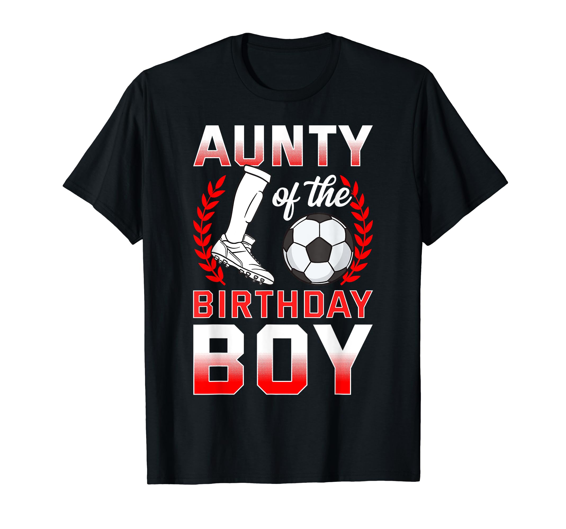 Aunty Birthday Soccer Player Bday T-Shirt - Fun Novelty Design Unisex - T-Shirt, Sweatshirt, Hoodie