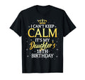 I Cant Keep Calm Its My Daughter 18Th T-Shirt - Trendy Graphic Men Women - T-Shirt, Sweatshirt, Hoodie