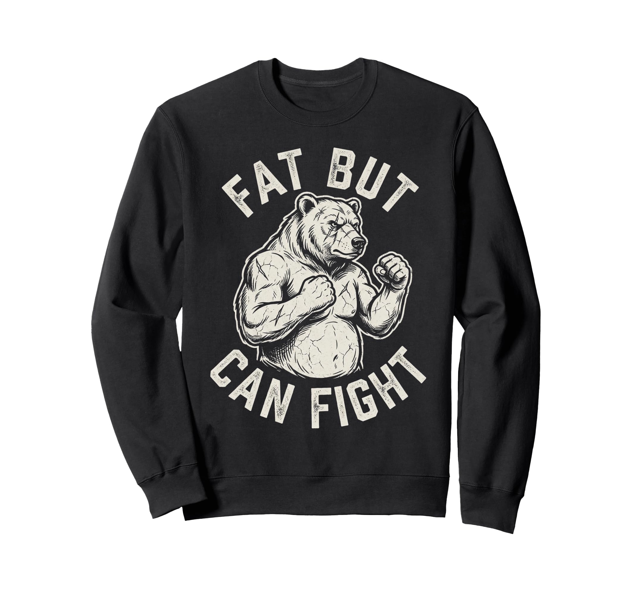 Fat But Can Fight Funny Dad Bod Sweatshirt - Novelty Apparel Men Women - T-Shirt, Sweatshirt, Hoodie