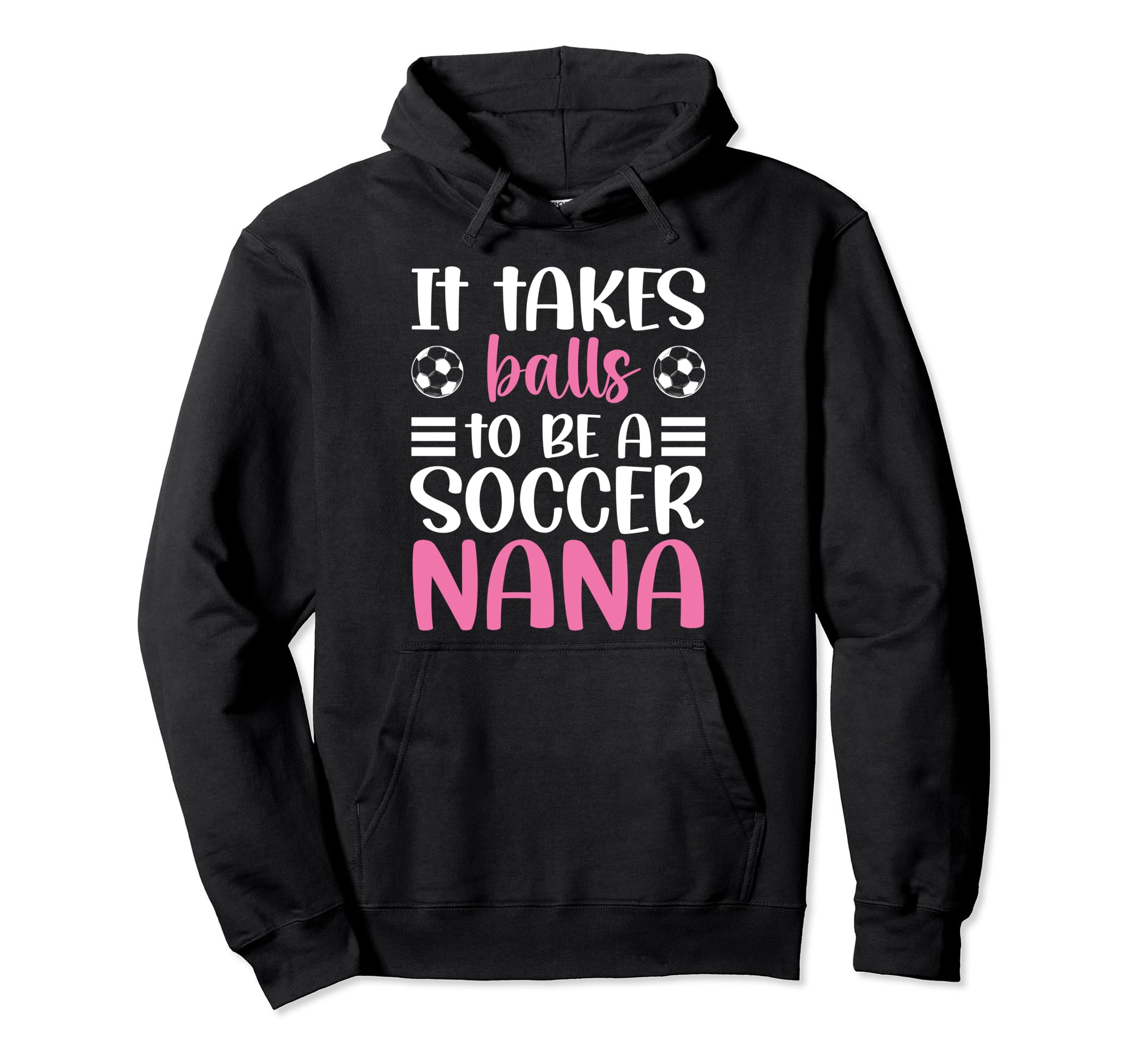 To Be Soccer Nana Grandma Nana Soccer Hoodie - Casual Everyday Wear Unisex - T-Shirt, Sweatshirt, Hoodie