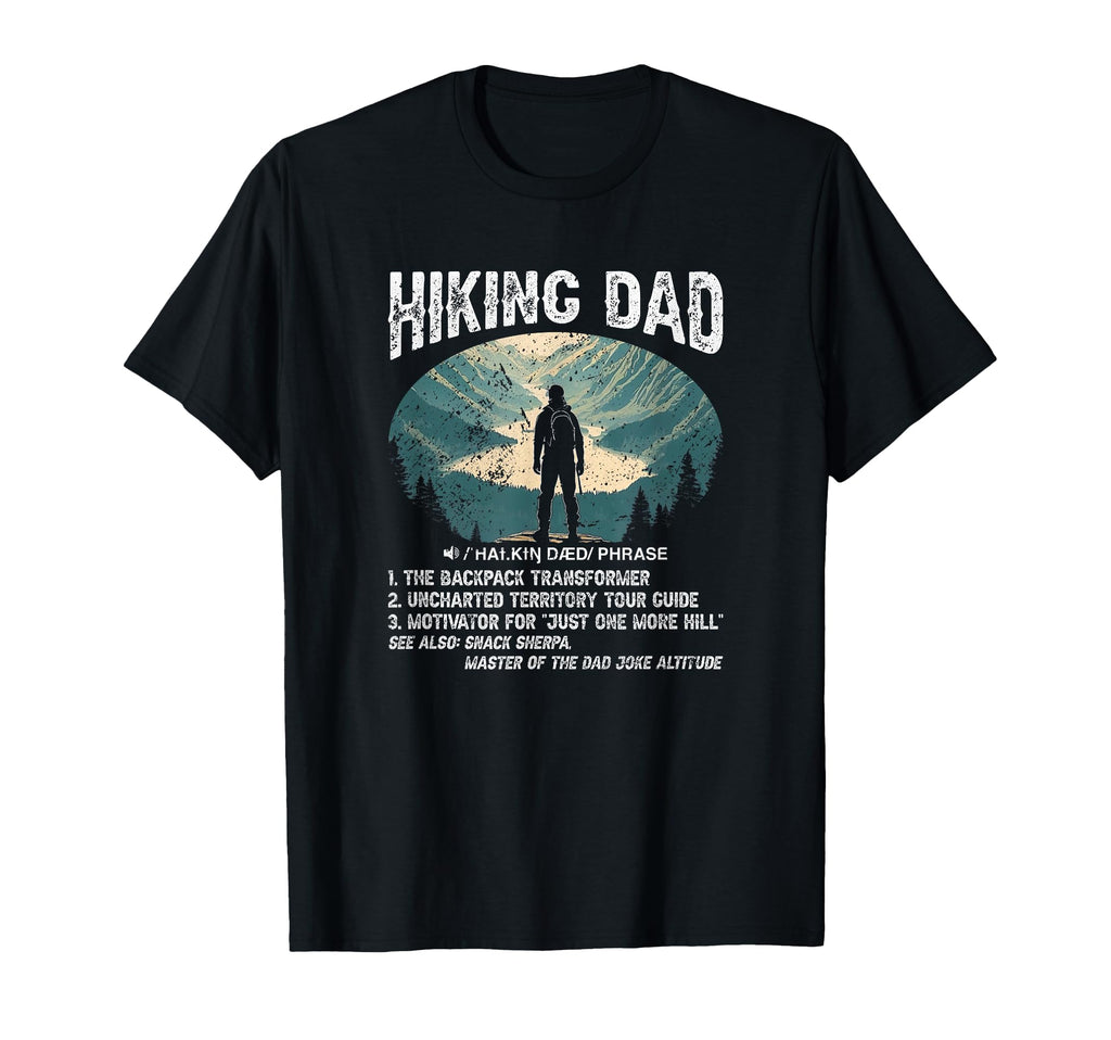 Hiking Dad Funny Hiking Definition T-Shirt - Fun Novelty Design for Adults - T-Shirt, Sweatshirt, Hoodie