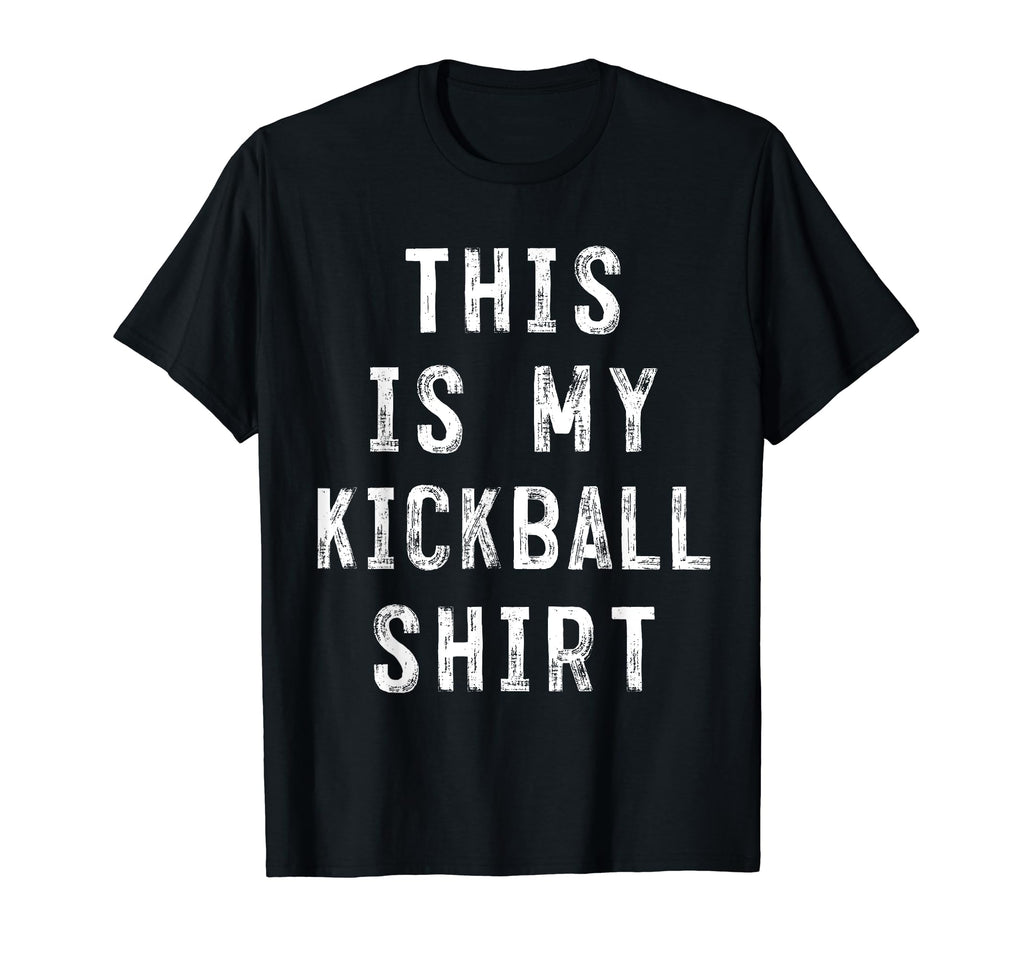 This Is My Kickball Soccer T-Shirt - Casual Everyday Wear Men Women - T-Shirt, Sweatshirt, Hoodie