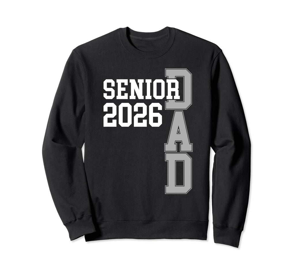 Proud Senior Dad 2026 Class 2026 Dad Sweatshirt - Graphic Print Men Women - T-Shirt, Sweatshirt, Hoodie
