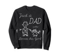 Just Dad Who Loves His Fathers Sweatshirt - Aesthetic Graphic Men Women - T-Shirt, Sweatshirt, Hoodie