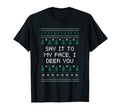 Say It To My Face I Deer You Dad Jokes T-Shirt - Custom Art Print Unisex - T-Shirt, Sweatshirt, Hoodie